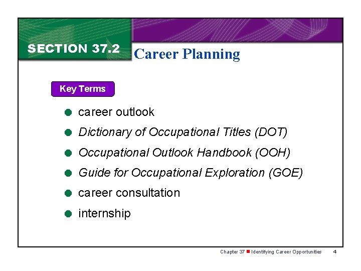 SECTION 37. 2 Career Planning Key Terms = career outlook = Dictionary of Occupational