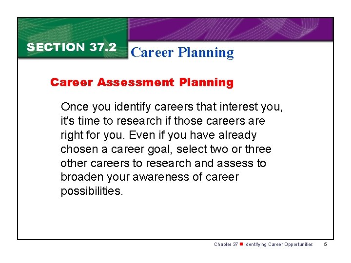 SECTION 37. 2 Career Planning Career Assessment Planning Once you identify careers that interest