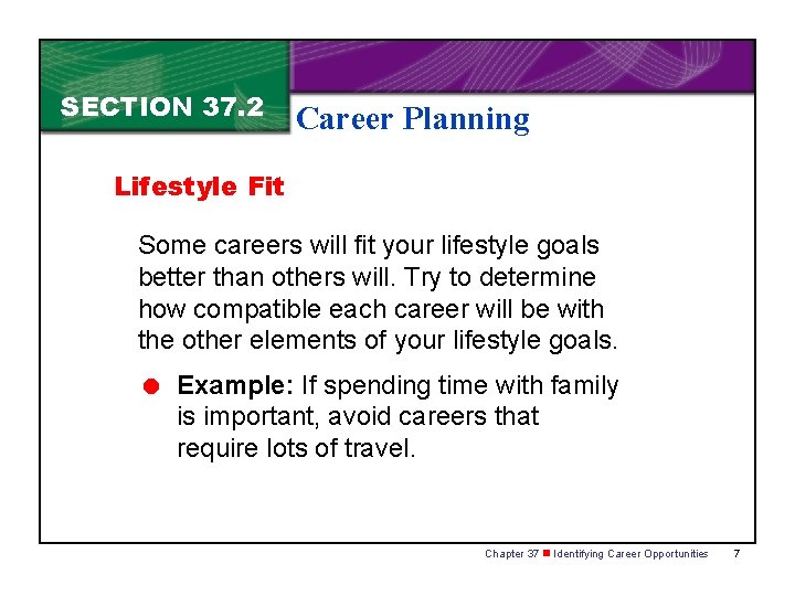 SECTION 37. 2 Career Planning Lifestyle Fit Some careers will fit your lifestyle goals