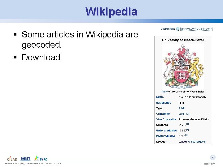 Wikipedia § Some articles in Wikipedia are geocoded. § Download 8 COPYRIGHT © 2009,