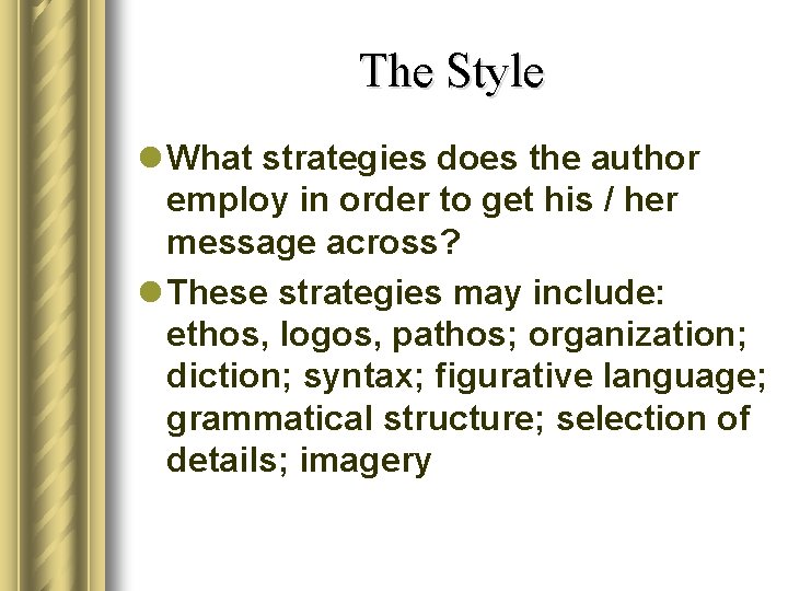 The Style l What strategies does the author employ in order to get his