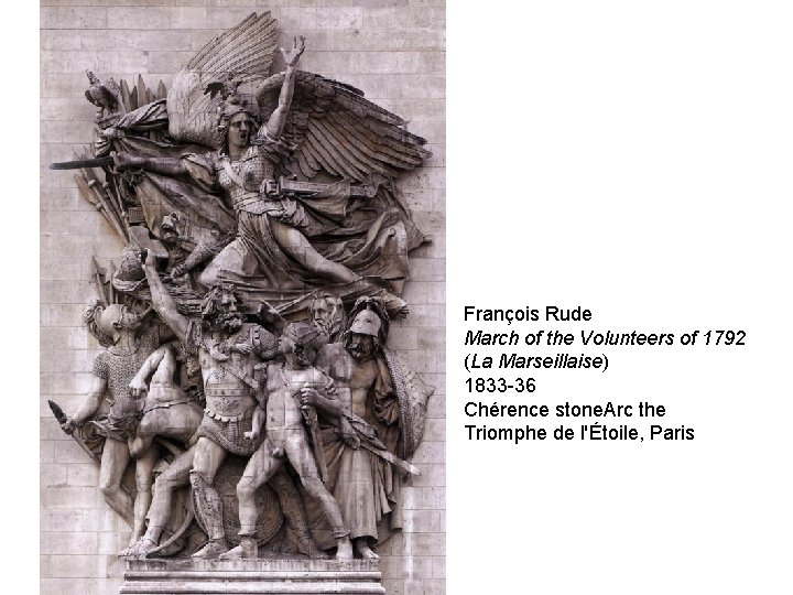 François Rude March of the Volunteers of 1792 (La Marseillaise) 1833 -36 Chérence stone.