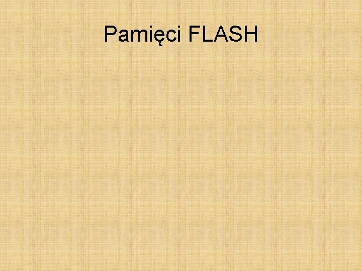 Pamięci FLASH 