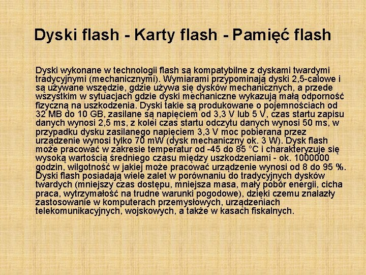 Dyski flash - Karty flash - Pamięć flash Dyski wykonane w technologii flash są