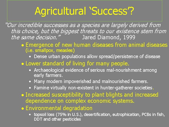 Agricultural ‘Success’? “Our incredible successes as a species are largely derived from this choice,