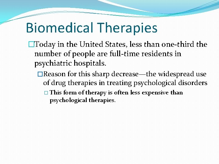 Biomedical Therapies �Today in the United States, less than one-third the number of people