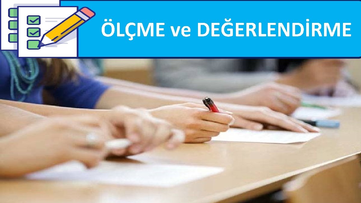 ÖLÇME ve DEĞERLENDİRME 