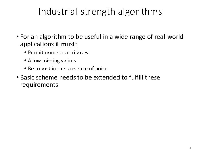 Industrial-strength algorithms • For an algorithm to be useful in a wide range of