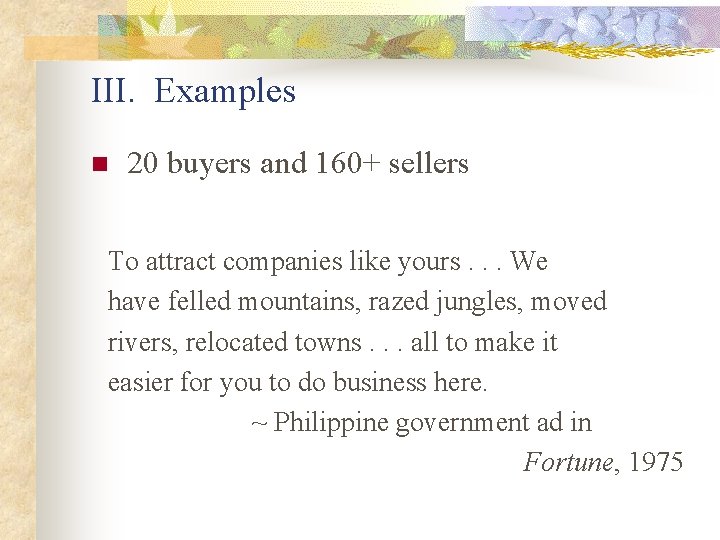 III. Examples n 20 buyers and 160+ sellers To attract companies like yours. .