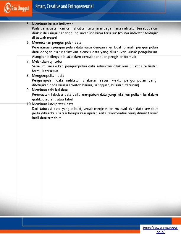 5. Membuat kamus indikator Pada pembuatan kamus indikator, harus jelas bagaimana indikator tersebut akan