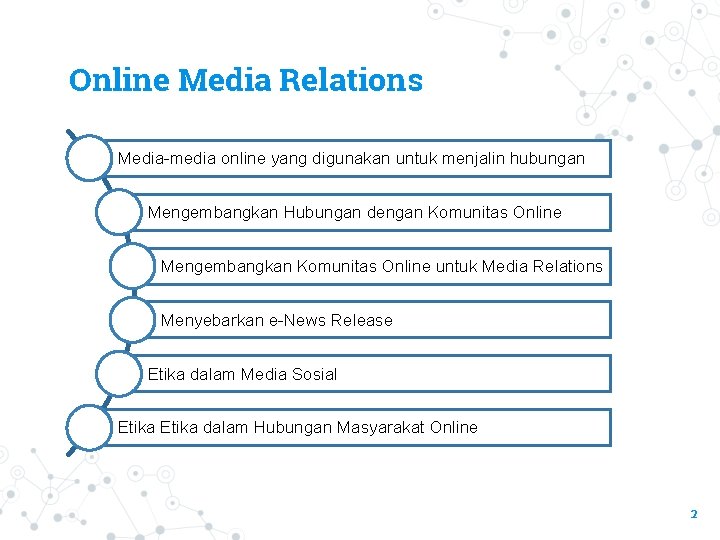 Online Media Relations Media-media online yang digunakan untuk menjalin hubungan Mengembangkan Hubungan dengan Komunitas