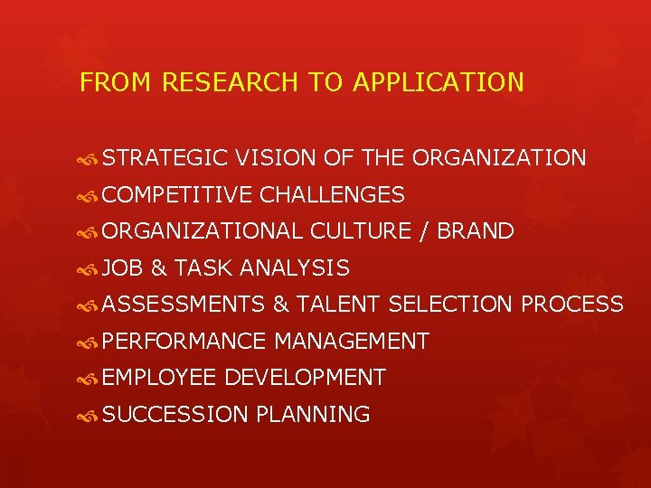 FROM RESEARCH TO APPLICATION STRATEGIC VISION OF THE ORGANIZATION COMPETITIVE CHALLENGES ORGANIZATIONAL CULTURE /