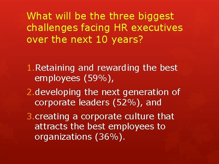 What will be three biggest challenges facing HR executives over the next 10 years?