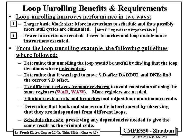 Loop Unrolling Benefits & Requirements • Loop unrolling improves performance in two ways: 1