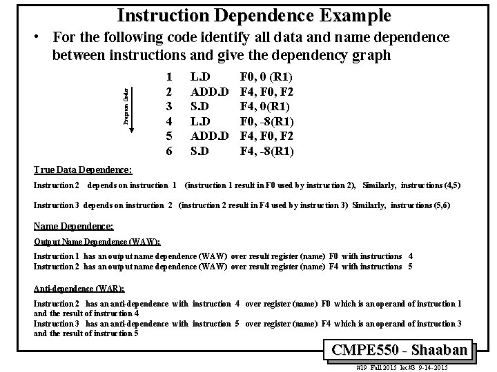 Instruction Dependence Example Program Order • For the following code identify all data and