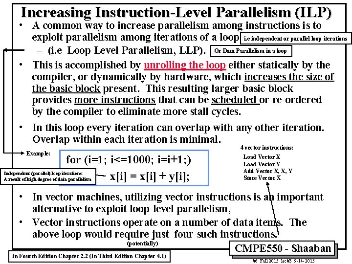 Increasing Instruction-Level Parallelism (ILP) • A common way to increase parallelism among instructions is