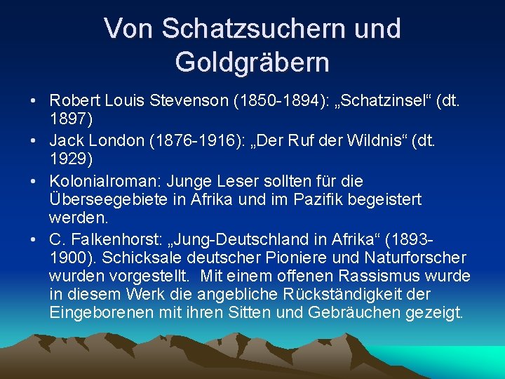 Von Schatzsuchern und Goldgräbern • Robert Louis Stevenson (1850 -1894): „Schatzinsel“ (dt. 1897) •