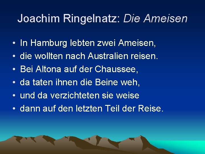 Joachim Ringelnatz: Die Ameisen • • • In Hamburg lebten zwei Ameisen, die wollten