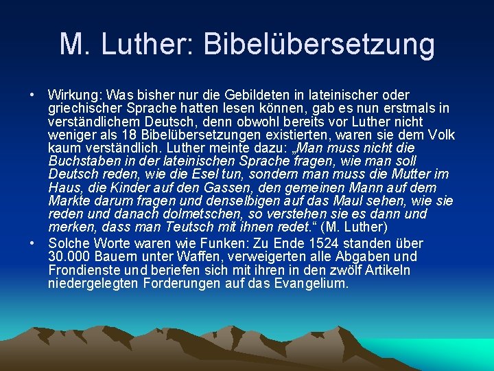 M. Luther: Bibelübersetzung • Wirkung: Was bisher nur die Gebildeten in lateinischer oder griechischer