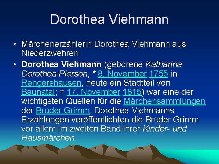 Dorothea Viehmann • Märchenerzählerin Dorothea Viehmann aus Niederzwehren • Dorothea Viehmann (geborene Katharina Dorothea