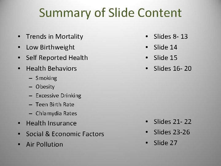 Summary of Slide Content • • Trends in Mortality Low Birthweight Self Reported Health