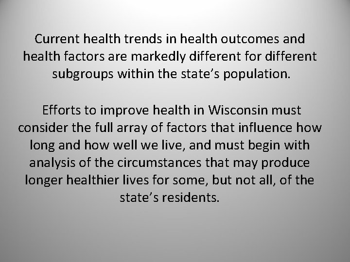 Current health trends in health outcomes and health factors are markedly different for different