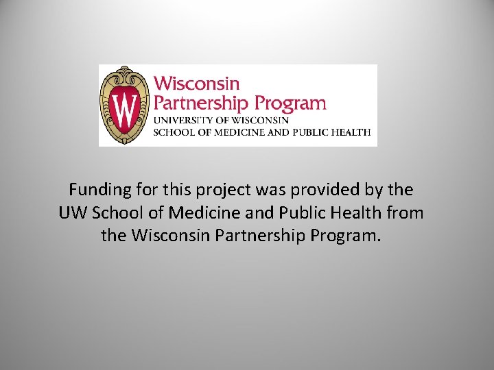 Funding for this project was provided by the UW School of Medicine and Public