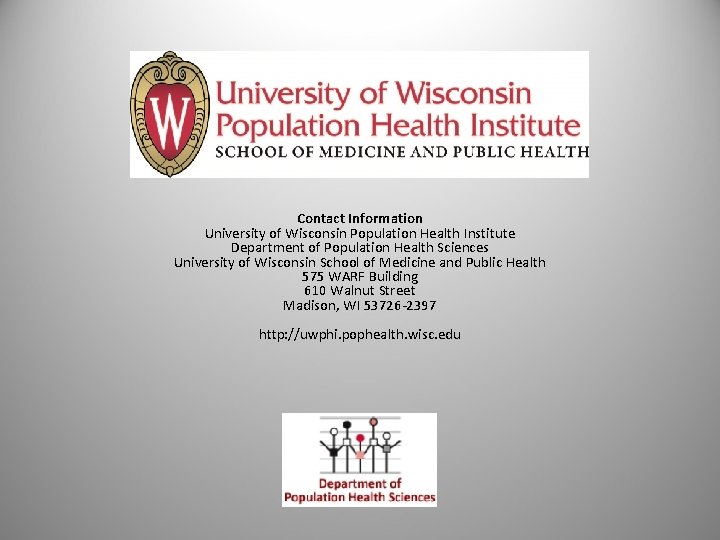 Contact Information University of Wisconsin Population Health Institute Department of Population Health Sciences University