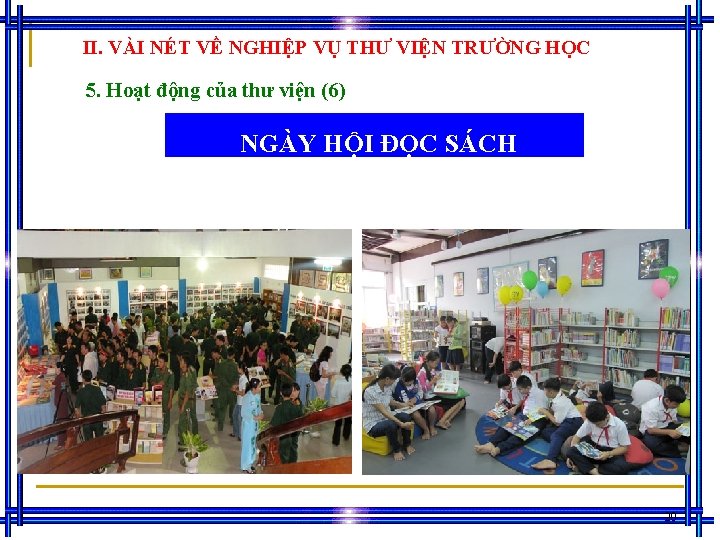 II. VÀI NÉT VỀ NGHIỆP VỤ THƯ VIỆN TRƯỜNG HỌC 5. Hoạt động của