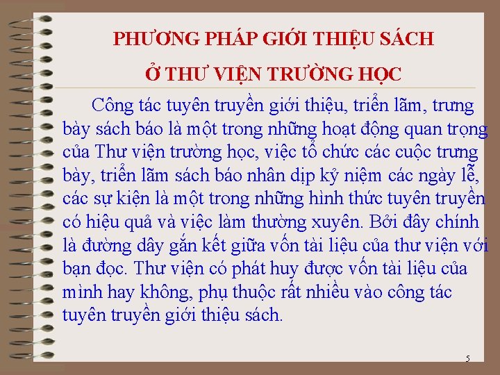 PHƯƠNG PHÁP GIỚI THIỆU SÁCH Ở THƯ VIỆN TRƯỜNG HỌC Công tác tuyên truyền