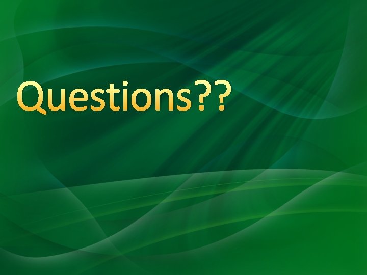 Questions? ? Questions? ?