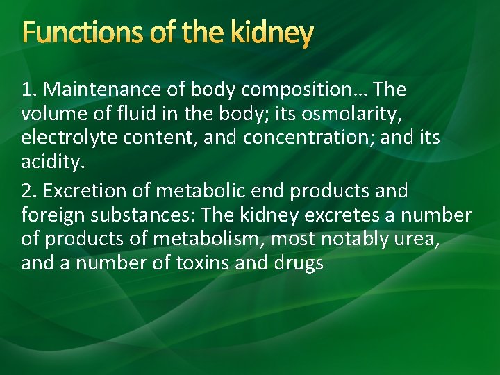Functions of the kidney 1. Maintenance of body composition… The volume of fluid in Functions of the kidney 1. Maintenance of body composition… The volume of fluid in