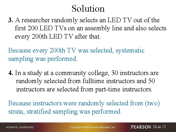 Solution 3. A researcher randomly selects an LED TV out of the first 200