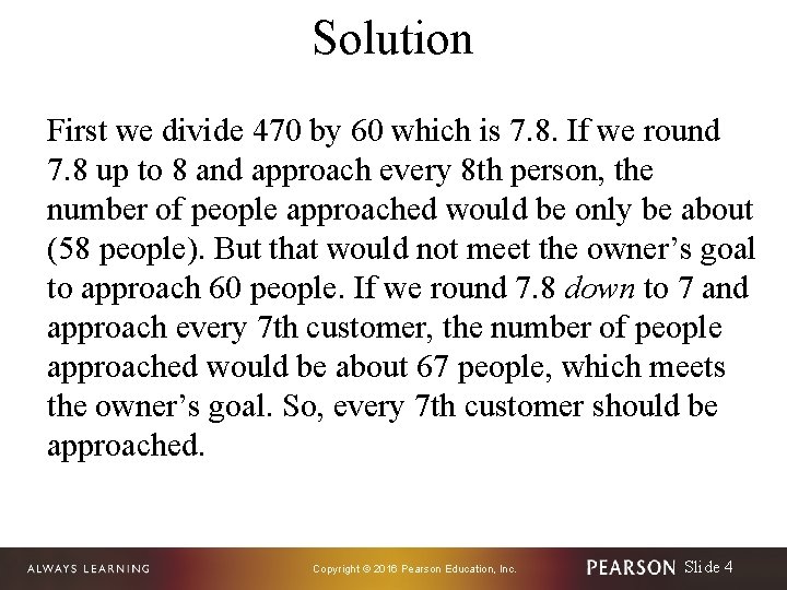 Solution First we divide 470 by 60 which is 7. 8. If we round