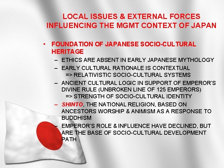 LOCAL ISSUES & EXTERNAL FORCES INFLUENCING THE MGMT CONTEXT OF JAPAN • FOUNDATION OF
