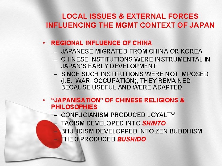 LOCAL ISSUES & EXTERNAL FORCES INFLUENCING THE MGMT CONTEXT OF JAPAN • REGIONAL INFLUENCE