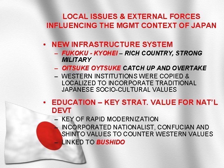 LOCAL ISSUES & EXTERNAL FORCES INFLUENCING THE MGMT CONTEXT OF JAPAN • NEW INFRASTRUCTURE