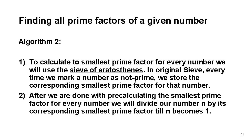 Finding all prime factors of a given number Algorithm 2: 1) To calculate to