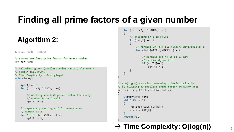 Finding all prime factors of a given number Algorithm 2: à Time Complexity: O(log(n))