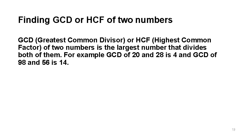 Finding GCD or HCF of two numbers GCD (Greatest Common Divisor) or HCF (Highest