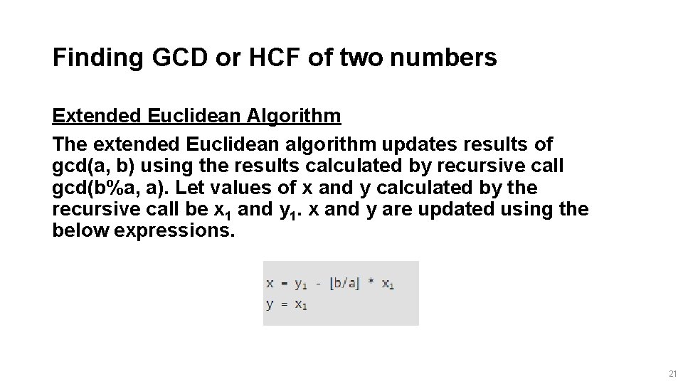Finding GCD or HCF of two numbers Extended Euclidean Algorithm The extended Euclidean algorithm