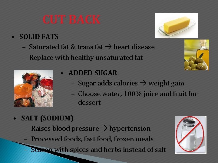 CUT BACK • SOLID FATS – Saturated fat & trans fat heart disease –