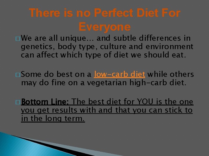 There is no Perfect Diet For Everyone � We are all unique… and subtle