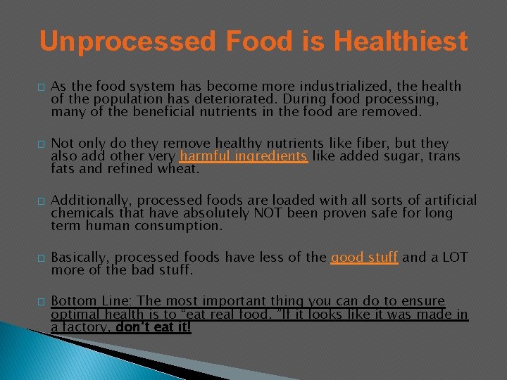 Unprocessed Food is Healthiest � � � As the food system has become more