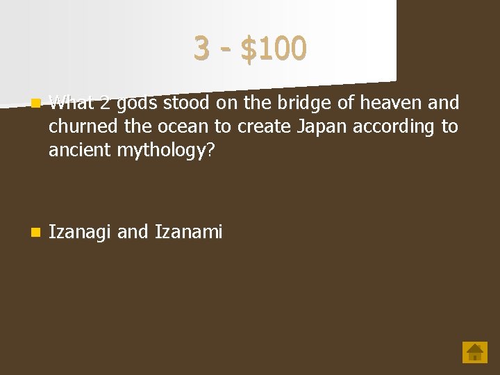 3 - $100 n What 2 gods stood on the bridge of heaven and