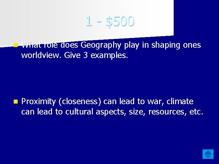 1 - $500 n What role does Geography play in shaping ones worldview. Give