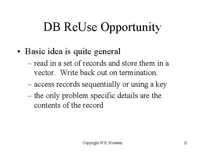 DB Re. Use Opportunity • Basic idea is quite general – read in a