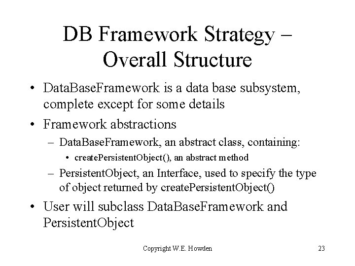 DB Framework Strategy – Overall Structure • Data. Base. Framework is a data base