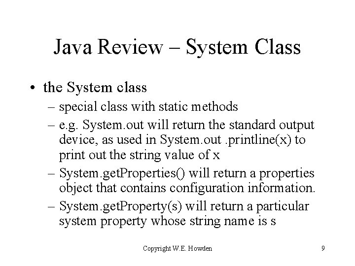 Java Review – System Class • the System class – special class with static