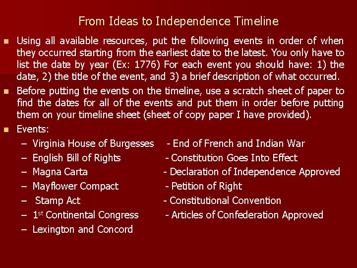 From Ideas to Independence Timeline Using all available resources, put the following events in
